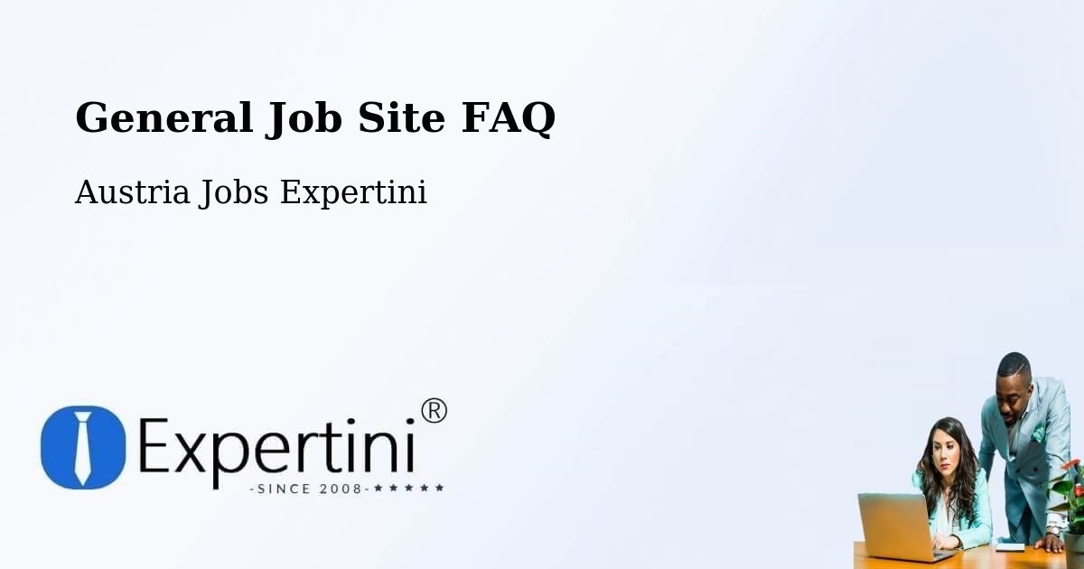 General Job Site FAQ - Austria Jobs Expertini